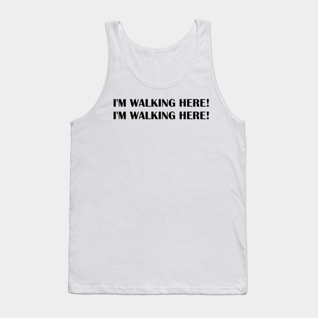 IM WALKING HERE Tank Top by mabelas